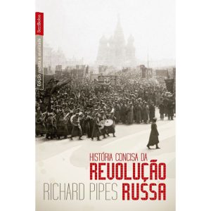 HISTÓRIA CONCISA DA REVOLUÇÃO RUSSA (EDIÇÃO DE BOL - BESTBOLSO