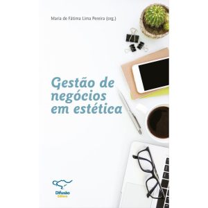 GESTÃO DE NEGÓCIOS EM ESTÉTICA - DIFUSÃO EDITORA (JT)