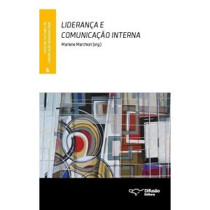 LIDERANÇA E COMUNICAÇÃO INTERNA - DIFUSÃO EDITORA (JT)