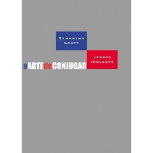 A ARTE DE CONJUGAR VERBOS INGLESES - WMF MARTINS FONTES