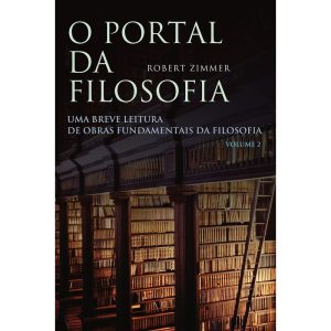 O PORTAL DA FILOSOFIA: UMA ENTRADA PARA AS OBRAS C - WMF MARTINS FONTES - POD