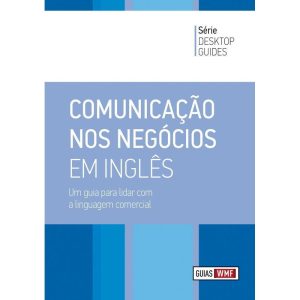 COMUNICAÇÃO NOS NEGÓCIOS EM INGLÊS - WMF MARTINS FONTES