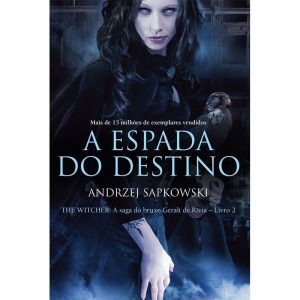 A ESPADA DO DESTINO - THE WITCHER - A SAGA DO BRUX - WMF MARTINS FONTES