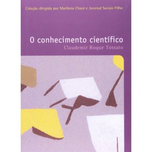 O CONHECIMENTO CIENTIFICO - WMF MARTINS FONTES
