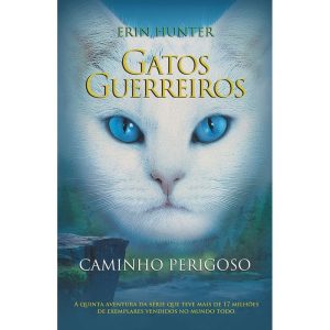 GATOS GUERREIROS - CAMINHO PERIGOSO - WMF MARTINS FONTES