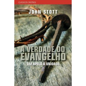 A verdade do Evangelho: a verdade do evangelho - EDITORA EVANGELICA ESPERANCA