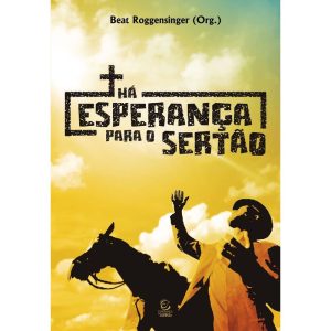 Há esperança para o sertão - EDITORA EVANGELICA ESPERANCA