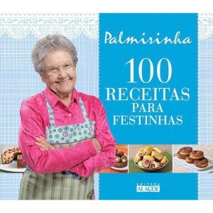 100 receitas para festinhas - EDITORA ALAÚDE