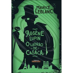 Arsène lupin o ladrão de casaca - TORDESILHAS FABULOUS CLASSIC