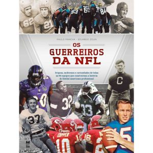 OS GUERREIROS DA NFL: ORIGENS, UNIFORMES E CURIOSI - PANDA BOOKS