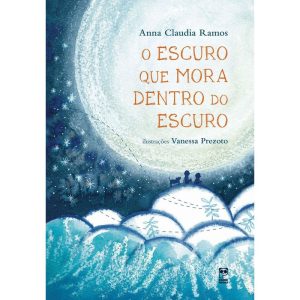 O ESCURO QUE MORA DENTRO DO ESCURO - PANDA BOOKS