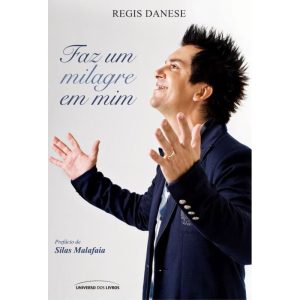 FAZ UM MILAGRE EM MIM - UNIVERSO DOS LIVROS