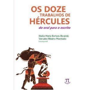 Os doze trabalhos de hércules. do oral para o escr - PARABOLA
