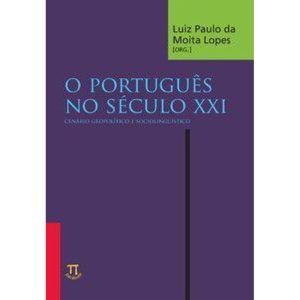 Português no século xxi. cenário geopolítico e soc - PARABOLA