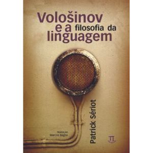 Volosinov e a filosofia da linguagem - PARABOLA
