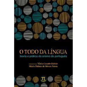 O todo da língua. teoria e prática do ensino de po - PARABOLA