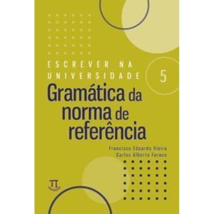 Escrever na universidade 5 - gramática da norma de - PARABOLA