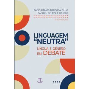 Linguagem "neutra". língua e gênero em debate - PARABOLA