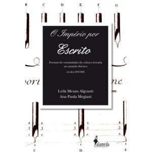 O império por escrito: formas de transmissão da cu - ALAMEDA CASA EDITORIAL