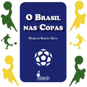 O Brasil nas copas - ALAMEDA CASA EDITORIAL