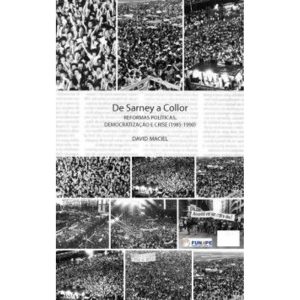 De Sarney a Collor: reformas políticas, democratiz - ALAMEDA CASA EDITORIAL