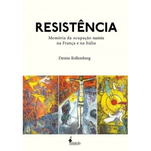 Resistência: memória da ocupação nazista na França - ALAMEDA CASA EDITORIAL
