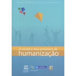 ESCOLA E SEUS PROCESSOS DE HUMANIZACAO, A - EDITORA LIBER LIVRO LTDA