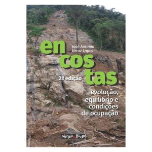 ENCOSTAS: EVOLUÇÃO, EQUILÍBRIO E CONDIÇÕES DE OCUP - OFICINA DE TEXTOS