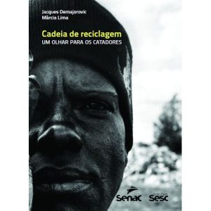CADEIA DE RECICLAGEM: UM OLHAR PARA OS CATADORES - EDIÇÕES SESC