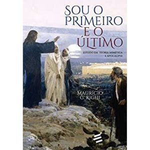 SOU O PRIMEIRO E O ÚLTIMO - ESTUDO EM TEORIA MIMÉT - EDITORA É REALIZAÇÕES