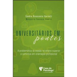 UNIVERSITARIOS EM PONTES: A PROBLEMATICA DA EVASAO - CASA DO PSICOLOGO
