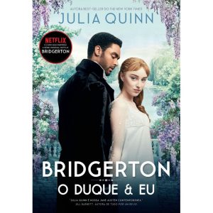 O DUQUE E EU (OS BRIDGERTONS - LIVRO 1): O LIVRO D - EDITORA ARQUEIRO