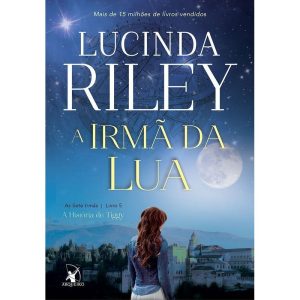 A IRMÃ DA LUA (AS SETE IRMÃS - LIVRO 5): A HISTÓRI - EDITORA ARQUEIRO