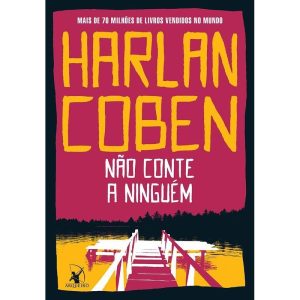 NÃO CONTE A NINGUÉM - EDITORA ARQUEIRO
