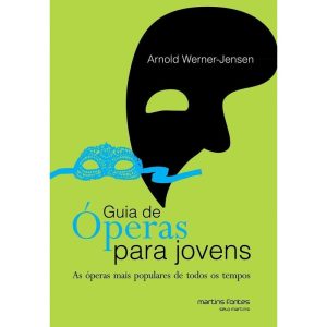 Guia de óperas para jovens: As óperas mais popular - MARTINS EDITORA