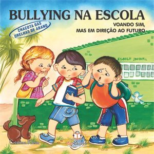 BULLYING NA ESCOLA: CHACOTAS DAS ORELHAS DE ABANO - BLU EDITORA