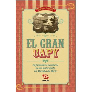 EL GRAN CAPY: AS FANTÁSTICAS AVENTURAS DE UM MOTOC - GERAÇÃO EDITORIAL