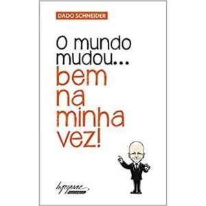 MUNDO MUDOU... BEM NA MINHA VEZ!, O - INTEGRARE EDITORA