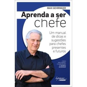 APRENDA A SER CHEFE - UM MANUAL DE DICAS E SUGESTO - INTEGRARE EDITORA