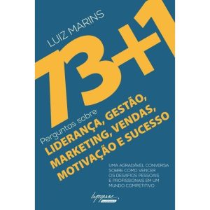 73+1 PERGUNTAS SOBRE LIDERANÇA, GESTAO, MARKETING, - INTEGRARE EDITORA