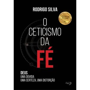 O CETICISMO DA FÉ: DEUS: UMA DÚVIDA, UMA CERTEZA,  - AGAPE EDITORA AMOR INCONDICIONAL