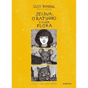 SELINA, O RATINHO E A GATA FLORA - AUTÊNTICA INFANTIL E JUVENIL