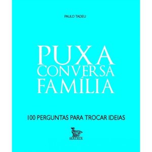 PUXA CONVERSA - FAMÍLIA - MATRIX
