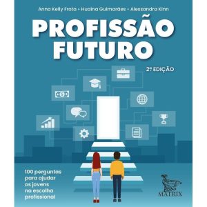 PROFISSÃO FUTURO: 100 PERGUNTAS PARA AUXILIAR NA E - MATRIX