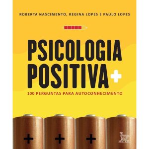 PSICOLOGIA POSITIVA: 100 PERGUNTAS PARA AUTOCONHEC - MATRIX