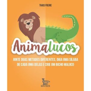 ANIMALUCOS: JUNTE DUAS METADES DIFERENTES,DIGA UMA - MATRIX