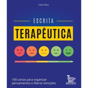 ESCRITA TERAPÊUTICA: 100 CARTAS PARA ORGANIZAR PEN - MATRIX