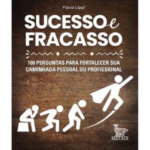 SUCESSO E FRACASSO: 100 PERGUNTAS PARA FORTALECER  - MATRIX