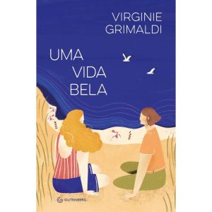 UMA VIDA BELA (DA MESMA AUTORA DE O QUE RESTA DE N - GUTENBERG