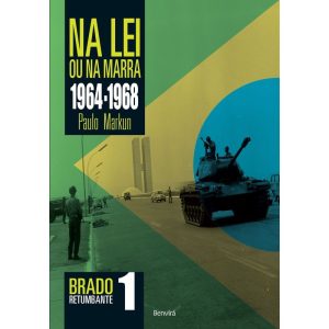 NA LEI OU NA MARRA (1964-1968): BRADO RETUMBANTE 1 - BENVIRÁ